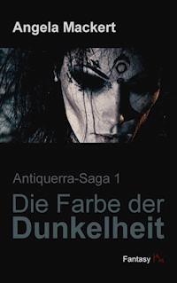 Die Farbe der Dunkelheit - Angela Mackert - E-Book