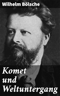 Komet und Weltuntergang - Wilhelm Bölsche - E-Book