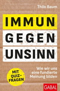 Immun gegen Unsinn - Thilo Baum - E-Book
