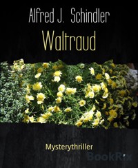 Waltraud - Alfred J. Schindler - E-Book
