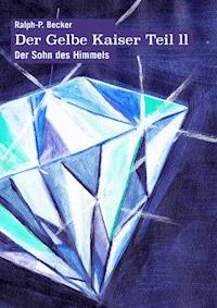 Der Gelbe Kaiser - Ralph-Peter Becker - E-Book