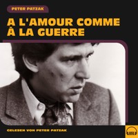 A l'amour comme à la guerre - Peter Patzak - Hörbuch