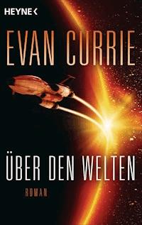 Über den Welten - Evan Currie - E-Book