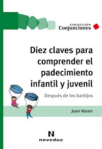 Diez claves para comprender el padecimiento infantil y juvenil - Juan Vasen - E-Book