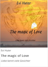 The magic of Love - Evi Huter - E-Book