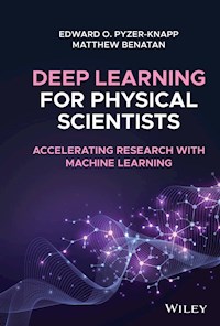 Deep Learning for Physical Scientists - Edward O. Pyzer-Knapp - E-Book