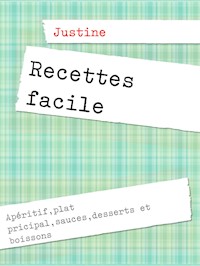 Recettes facile - Justine Marchand - E-Book