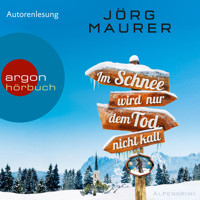 Im Schnee wird nur dem Tod nicht kalt - Kommissar Jennerwein ermittelt, Band 11 (Ungekürzte Autorenlesung) - Jörg Maurer - Hörbuch