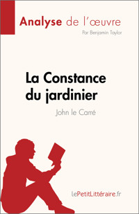 La Constance du jardinier de John le Carré (Analyse de l'œuvre) - Benjamin Taylor - E-Book