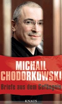 Briefe aus dem Gefängnis - Michail Chodorkowski - E-Book