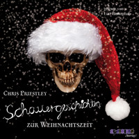 Schauergeschichten zur Weihnachtszeit - Schauergeschichten 4 - Chris Priestley - Hörbuch
