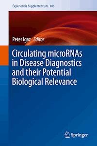 Circulating microRNAs in Disease Diagnostics and their Potential Biological Relevance -  - E-Book