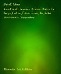 Gemstones in Literature - Unamuno, Dostoevsky, Borges, Cortazar, Grimm, Chuang Tzu, Kafka - Ulrich R. Rohmer - E-Book
