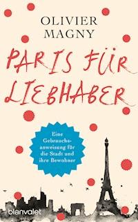 Paris für Liebhaber - Olivier Magny - E-Book