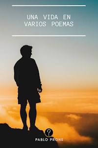 Una vida en varios poemas - Pablo Prone - E-Book