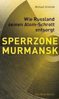 SPERRZONE MURMANSK - Michael Schmidt - E-Book