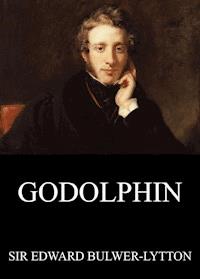 Godolphin - Edward Bulwer-Lytton - E-Book