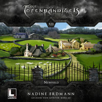 Newfield - Die Totenbändiger, Band 12 (Ungekürzt) - Nadine Erdmann - Hörbuch