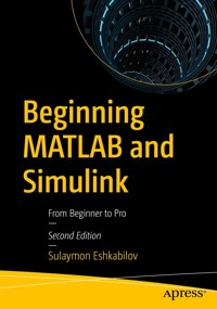 Beginning MATLAB and Simulink - Sulaymon Eshkabilov - E-Book