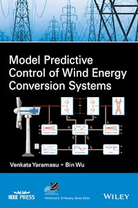 Model Predictive Control of Wind Energy Conversion Systems - Venkata Yaramasu - E-Book