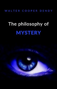The philosophy of mystery (translated) - Walter Cooper Dendy - E-Book