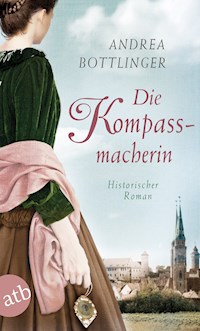 Die Kompassmacherin - Andrea Bottlinger - E-Book