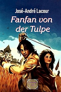 Fanfan von der Tulpe - José-André Lacour - E-Book