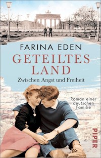 Geteiltes Land – Zwischen Angst und Freiheit - Farina Eden - E-Book