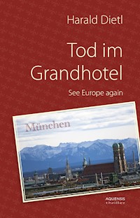 Tod im Grandhotel - Harald Dietl - E-Book