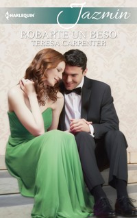 Robarte un beso - TERESA CARPENTER - E-Book
