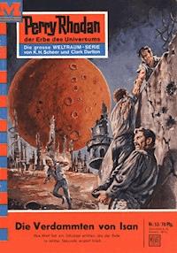 Perry Rhodan 53: Die Verdammten von Isan - Kurt Mahr - E-Book