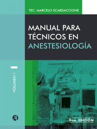 Manual para técnicos en anestesiología Volumen I - Marcelo Scardaccione - E-Book