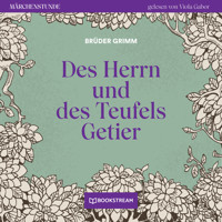 Des Herrn und des Teufels Getier - Märchenstunde, Folge 96 (Ungekürzt) - Brüder Grimm - Hörbuch