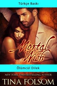 Ölümcül Dilek - Tina Folsom - E-Book