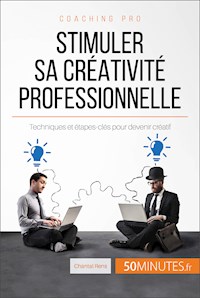 Stimuler sa créativité professionnelle - Chantal Rens - E-Book