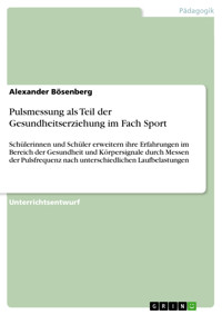 Pulsmessung als Teil der Gesundheitserziehung im Fach Sport - Alexander Bösenberg - E-Book