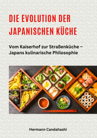 Die Evolution der japanischen Küche - Hermann Candahashi - E-Book