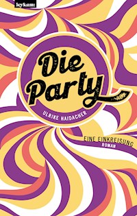 Die Party - Ulrike Haidacher - E-Book