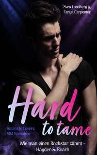 Hard to tame - Wie man einen Rockstar zähmt - Svea Lundberg - E-Book