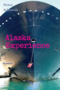 Alaska Experience - Peter Schmidt - E-Book
