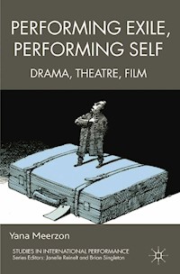 Performing Exile, Performing Self - Y. Meerzon - E-Book