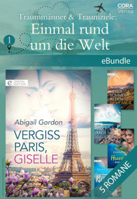 Traummänner & Traumziele: Einmal rund um die Welt 1 - Abigail Gordon - E-Book