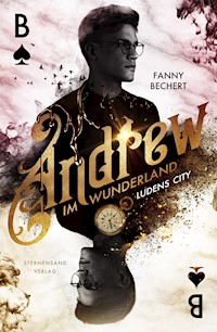 Andrew im Wunderland (Band 1): Ludens City - Fanny Bechert - E-Book