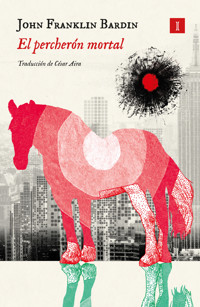 El percherón mortal - John Franklin Bardin - E-Book