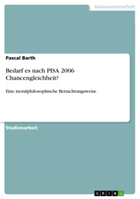 Bedarf es nach PISA 2006 Chancengleichheit? - Pascal Barth - E-Book