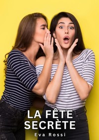 La fête secrète - Eva Rossi - E-Book
