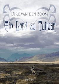 Ein Lord zu Tulivar - Dirk den van Boom - E-Book