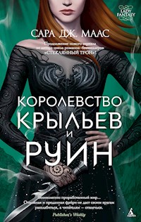 Королевство крыльев и руин - Сара Дж. Маас - E-Book