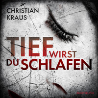 Tief wirst du schlafen - Christian Kraus - E-Book + Hörbuch