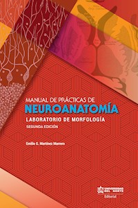 Manual de prácticas de Neuroanatomía 2da edición - Emilio Martínez - E-Book